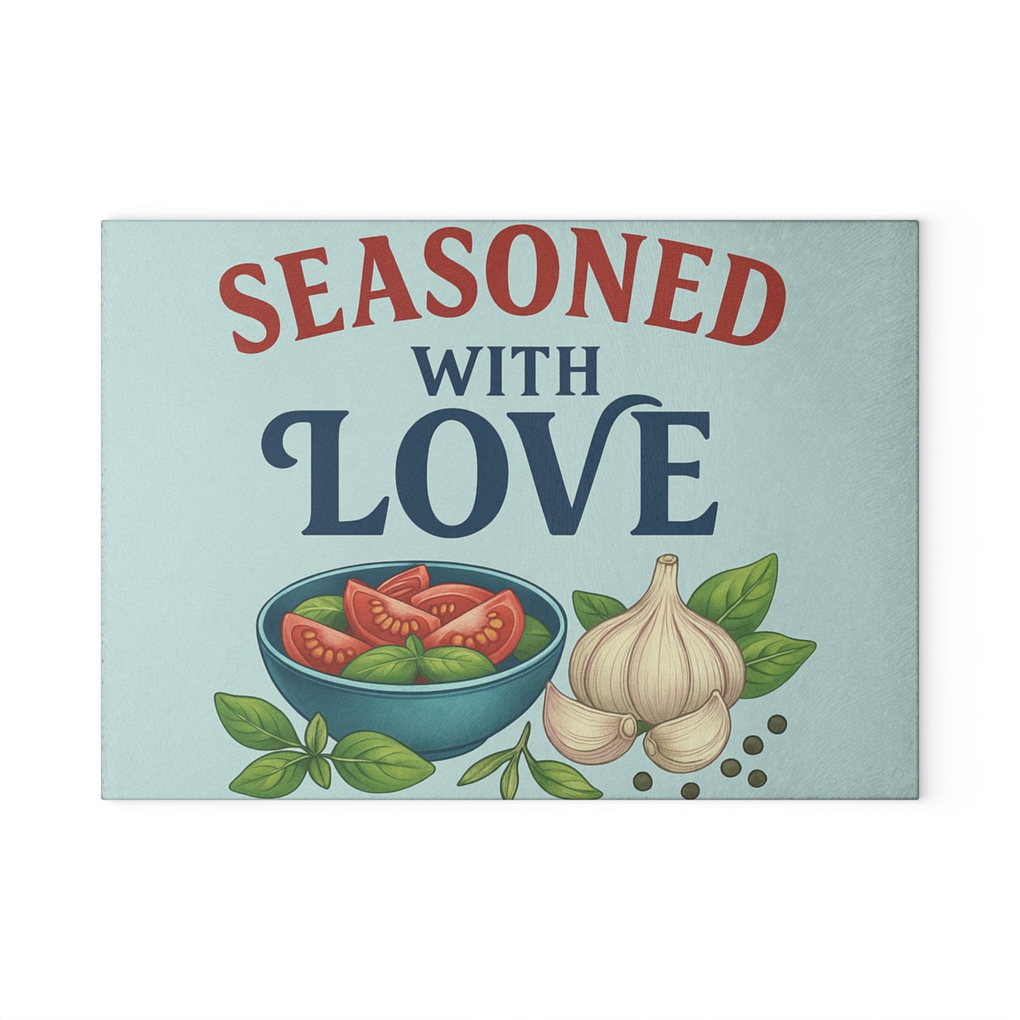 Seasoned with Love glass cutting board